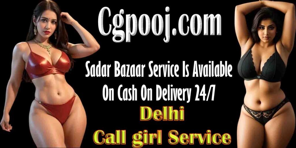 call girls Sadar Bazaar